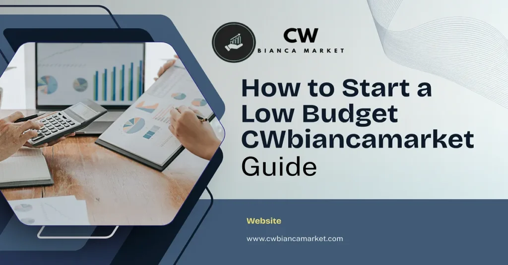 how to start a low budget cwbiancamarket